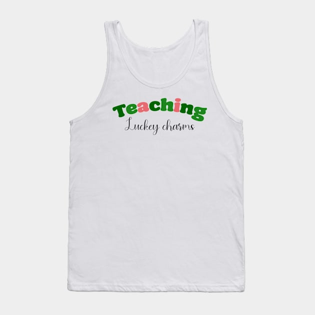 'Teaching Lucky Charms' Teacher Shirt Tank Top by CuteTeaShirt